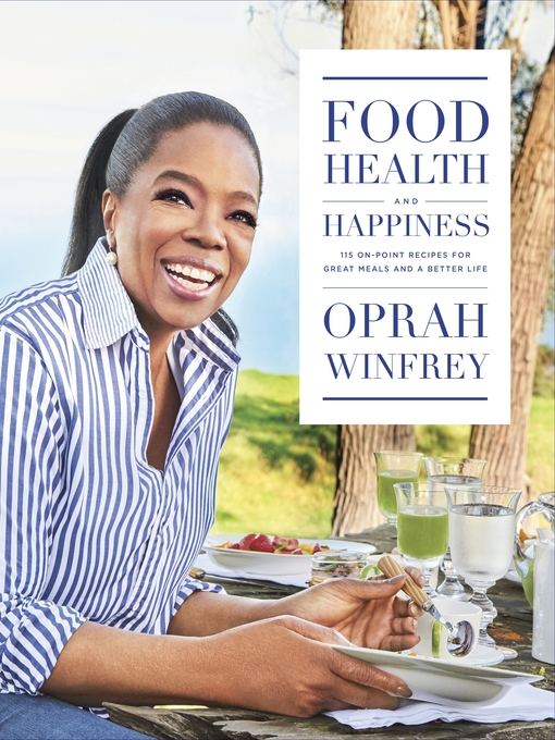 Title details for Food, Health and Happiness by Oprah Winfrey - Available